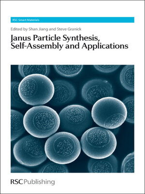 cover image of Janus Particle Synthesis, Self-Assembly and Applications